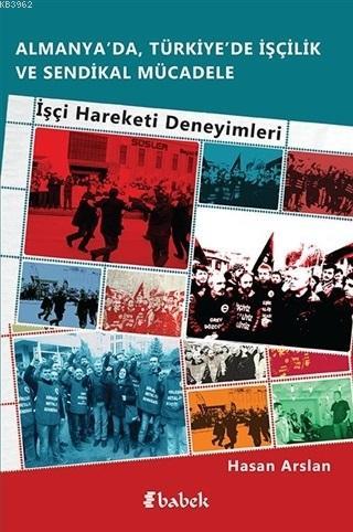 Almanya'da, Türkiye'de İşçilik Ve Sendikal Mücadele; İşçi Hareketi Den