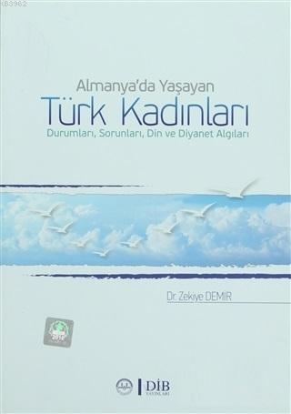 Almanya'da Yaşayan Türk Kadınları Durumları, Sorunları, Din ve Diyanet