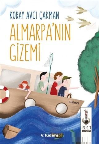 Almarpa'nın Gizemi | Koray Avcı Çakman | Tudem Yayınları - Kültür