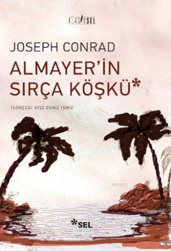 Almayer'in Sırça Köşkü | Joseph Conrad | Sel Yayıncılık