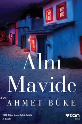 Alnı Mavide | Ahmet Büke | Can Yayınları