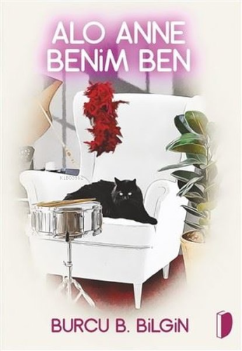 Alo Anne Benim Ben | Burcu B. Bilgin | Dky Yayınları