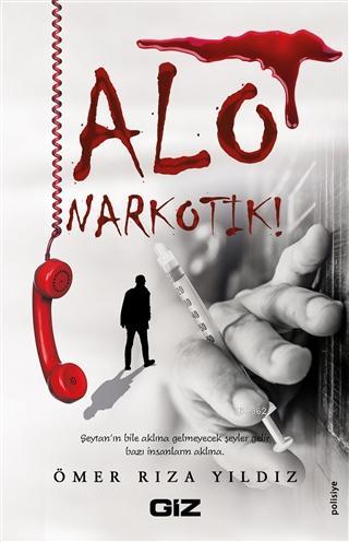 Alo Narkotik! | Ömer Rıza Yıldız | Giz Kitap