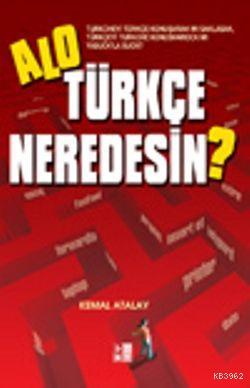 Alo Türkçe Neredesin? | Kemal Atalay | Babıali Kültür Yayıncılığı