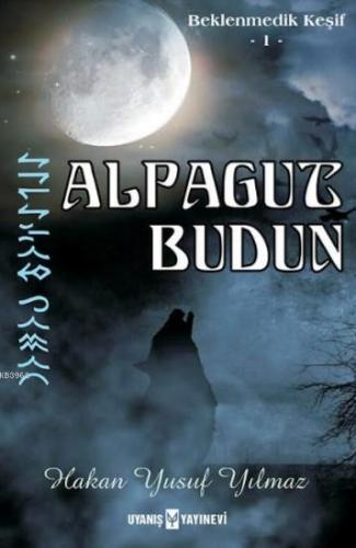 Alpagut Budun; Beklenmedik Keşif 1 | Hakan Yusuf Yılmaz | Uyanış Yayın