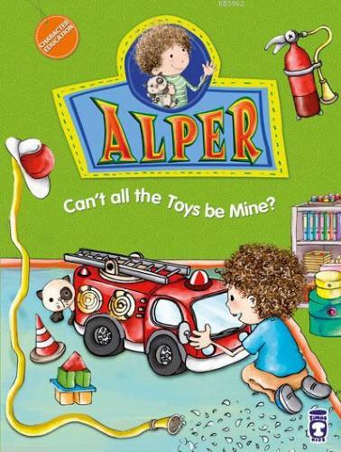 Alper - Can`t all the Toys be Mine? | | Timaş Kids