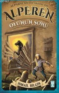 Alperen; Oyunun Sonu | İsmail Bilgin | İlk Genç Timaş Yayınları