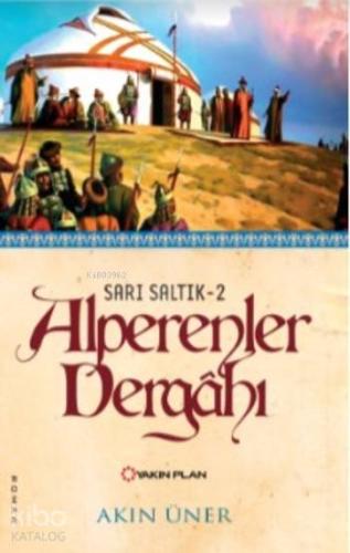 Alperenler Dergahı; Sarı Saltık 2 | Akın Üner | Yakın Plan Yayınları