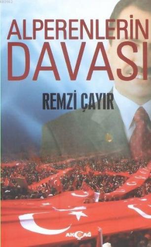 Alperenlerin Davası | Remzi Çayır | Akçağ Basım Yayım Pazarlama