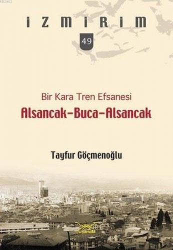 Alsancak Buca Alsancak; İzmirim 65 | Tayfur Göçmenoğlu | Heyamola Yayı