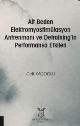 Alt Beden Elektromyostimülasyon Antrenmanı Ve Detraining'in Performans