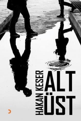 Alt Üst | Hakan Keser | Cinius Yayınları