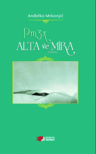 Alta Ve Mira | Anđelko Mrkonjić | Berikan Yayınları