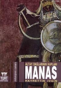 Altay Dağlarının Kaplanı - Manas | Hayrettin İvgin | Yurt Kitap Dağıtı