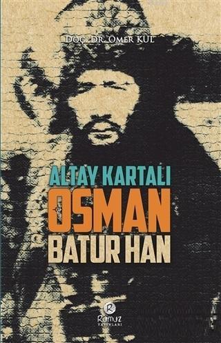 Altay Kartalı Osman Batur Han | Ömer Kul | Rumuz Yayınevi