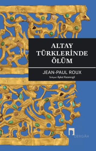 Altay Türklerinde Ölüm | Jean - Paul Roux | Dergah Yayınları