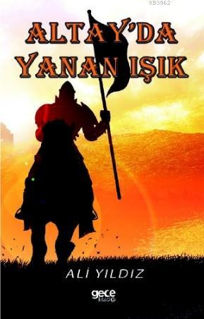 Altayda Yanan Işık | Ali Yıldız | Gece Kitaplığı Yayınları