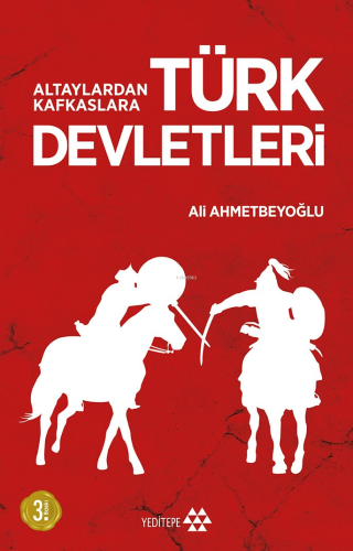 Altaylardan Kafkaslara Türk Devletleri | Ali Ahmetbeyoğlu | Yeditepe Y