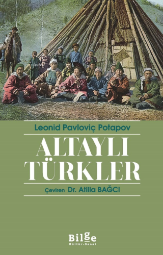 Altaylı Türkler | Leonid Pavloviç Potapov | Bilge Kültür Sanat