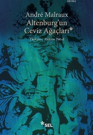 Alterburg'un Ceviz Ağaçları | Andre Malraux | Sel Yayıncılık