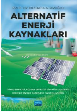 Alternatif Enerji Kaynakları | Mustafa Acaroğlu | Nobel Akademik Yayın