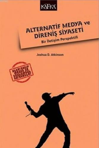 Alternatif Medya Ve Direniş Siyaseti; Bir İletişim Perspektifi | Joshu