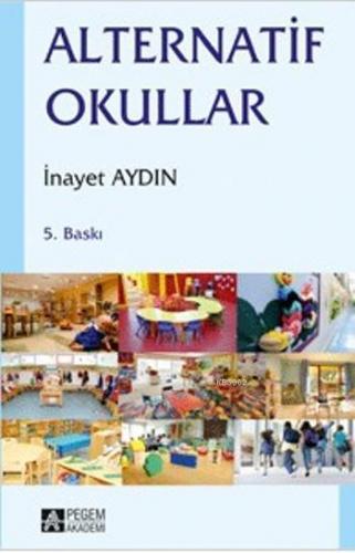 Alternatif Okullar | İnayet Aydın | Pegem Akademi Yayıncılık