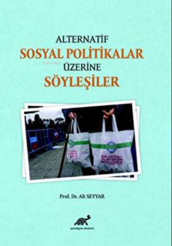 Alternatif Sosyal Politikalar Üzerine Söyleşiler | Ali Seyyar | Paradi