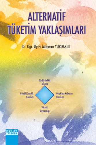 Alternatif Tüketim Yaklaşımları | Müberra Yurdakul | Detay Yayıncılık