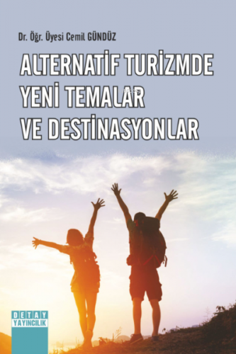 Alternatif Turizmde Yeni Temalar Ve Destinasyonlar | Cemil Gündüz | De