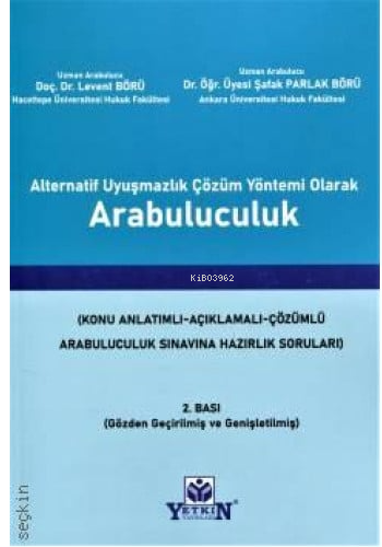 Alternatif Uyuşmazlık Çözüm Yönetimi Olarak Arabul | Levent Börü | Yet