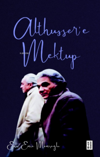 Althusser’e Mektup | Enis Emre Memişoğlu | Ketebe Yayınları