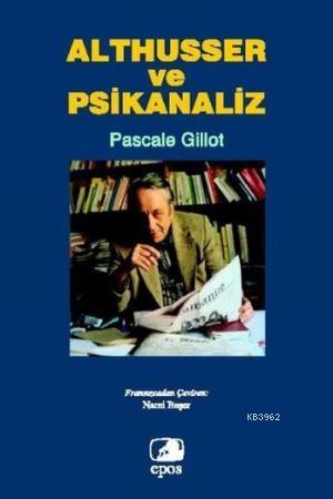 Althusser ve Psikanaliz | Pascale Gillot | Epos Yayınları