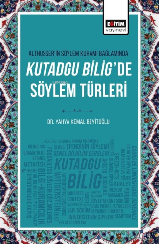 Althusserin Söylem Kuramı Bağlamında Kutadgu Bilig | Yahya Kemal Beyit