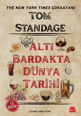 Altı Bardakta Dünya Tarihi | Tom Standage | Kırmızıkedi Yayınevi