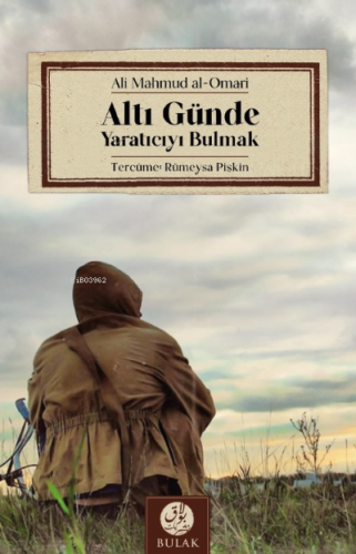 Altı Günde Yaratıcıyı Bulmak | Ali Mahmud al-Omari | Bulak Neşriyat