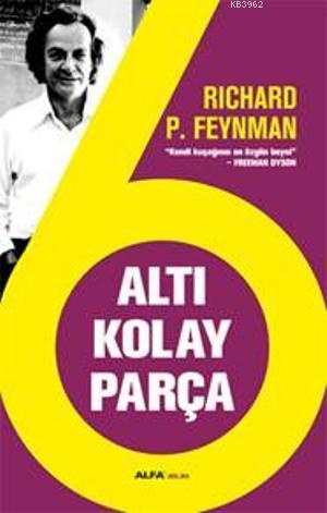 Altı Kolay Parça | Richard P. Feynman | Alfa Basım Yayım Dağıtım