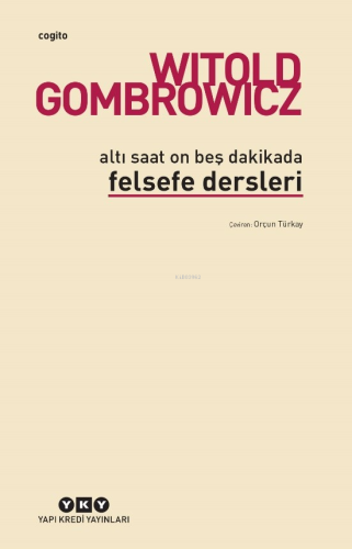 Altı Saat On Beş Dakikada Felsefe Dersleri | Witold Gombrowicz | Yapı 