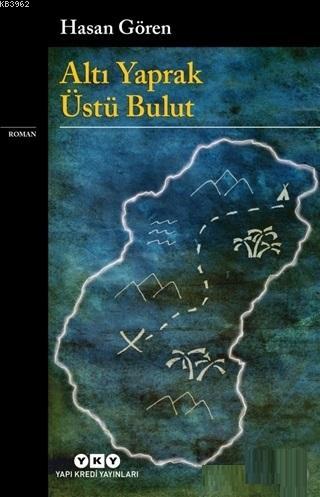 Altı Yaprak Üstü Bulut | Hasan Gören | Yapı Kredi Yayınları ( YKY )