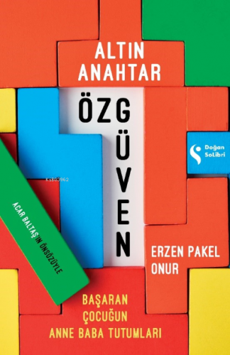 Altın Anahtar;Özgüven Başaran Çocuğun Anne Baba Tutumu | Erzen Pakel O