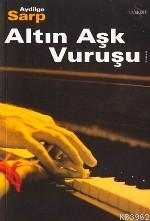 Altın Aşk Vuruşu | Aydilge Sarp | Everest Yayınları