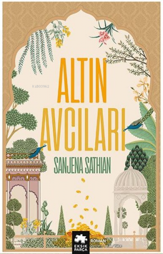 Altın Avcıları | Sanjena Sathian | Eksik Parça Yayınları