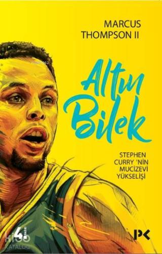 Altın Bilek; Stephen Curry'nin Mucizevi Yükselişi | Marcus Thompson | 