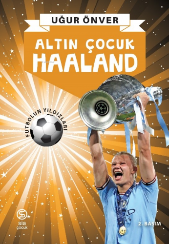 Altın Çocuk ;HAALAND | Uğur Önver | Sia Kitap