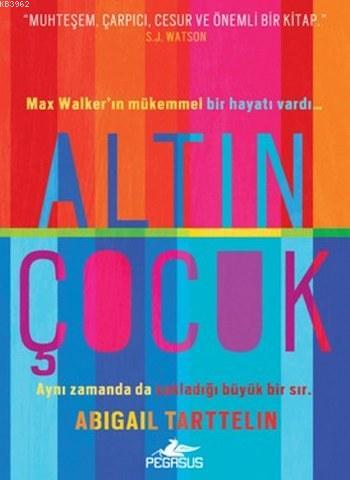 Altın Çocuk | Abigail Tarttelin | Pegasus Yayıncılık