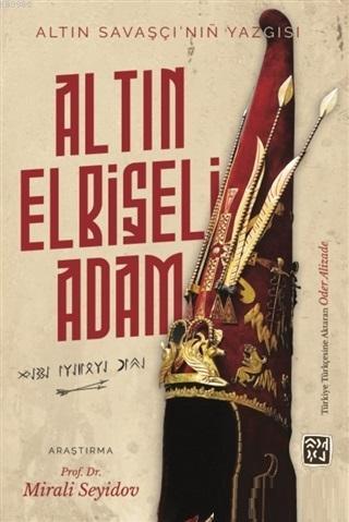 Altın Elbiseli Adam - Altın Savaşçı'nın Yazgısı | Mirali Seyidov | Kut