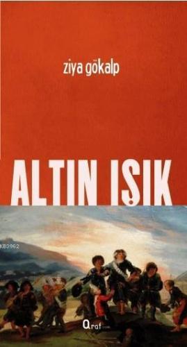 Altın Işık | Ziya Gökalp | Araf Yayınları