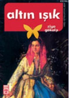 Altın Işık | Ziya Gökalp | Genç Timaş