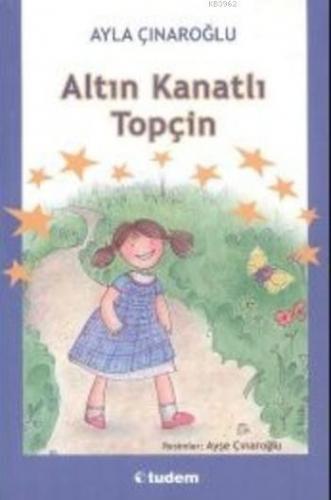 Altın Kanatlı Topçin | Ayla Çınaroğlu | Tudem Yayınları - Kültür