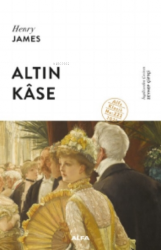 Altın Kase | Henry James | Alfa Basım Yayım Dağıtım